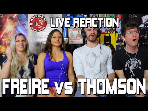 Thomson vs Freire -  LIVE REACTION Full Fight