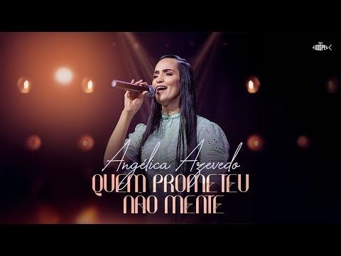 Angelica Azevedo - Quem Prometeu Não Mente | Clipe Oficial