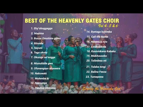 BEST OF THE HEAVENLY GATES CHOIR - NABWERU || VOL 4, 5 & 6