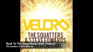 The Squatters & Steve Edwards - Back To The Stars (Radio Edit) [Velcro]