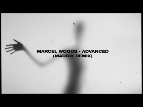 Marcel Woods - Advanced (Maddix Remix)