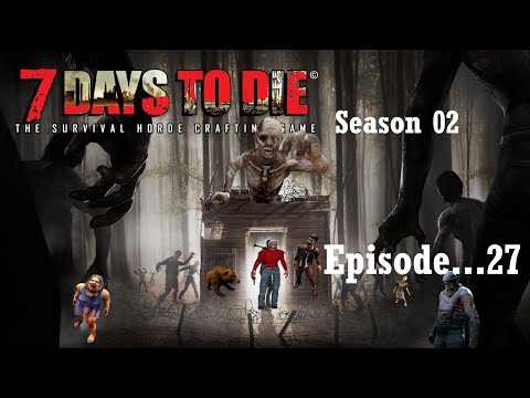 🤢 🤢 7 Days to Die – SE02 - Ep27 -💀 A good Friday and a Prayer? #bikerboy   💀