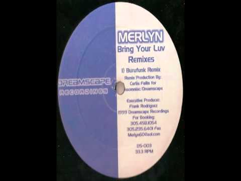 Merlyn -- Bring Your Luv (Burufunk Remix)