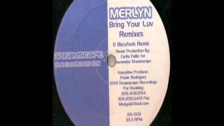 Merlyn -- Bring Your Luv (Burufunk Remix)