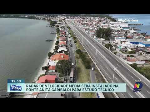 Radar de velocidade média é instalado na Ponte Anita Garibaldi