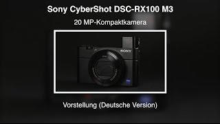 Sony CyberShot DSC-RX100 M3 - Vorstellung (Deutsche Version)