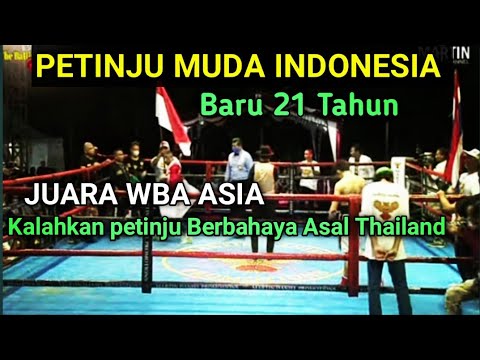 JUARA LAGI🥊PETINJU MUDA INDONESIA🥊JUARA WBA ASIA KALAHKAN PETINJU BERBAHAYA THAILAND