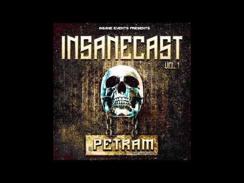 INSANECAST vol01 feat PETRAM Insane Events]