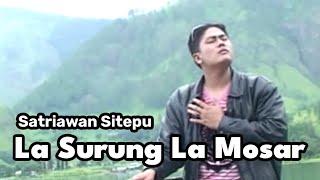 Download lagu Lagu Karo LA SURUNG LA MOSAR - SATRIAWAN SITEPU  | Lagu Karo Kenangan [ ] mp3