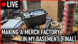 [LIVE] Making a MERCH FACTORY in my Basement to see if it's Viable [FINAL: SHIPPING/TOTALLING]