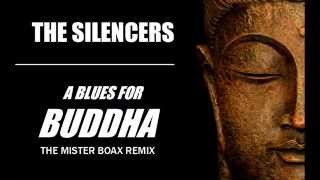 The Silencers - A Blues For Buddha (The Mister Boax Remix)