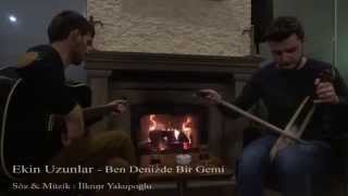 Ekin Uzunlar - Ben Denizde Bir Gemi (2015)