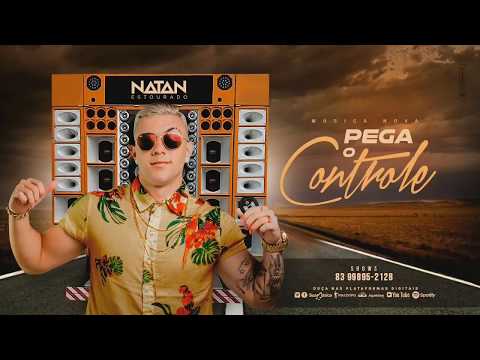 Pega O Controle - Natan Estourado [Música Nova]