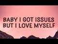 Salvatore Ganacci Baby I Got Issues But I Love Myself Talk Lyrics