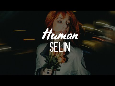 Selin - Human (Sözleri / Lyrics)
