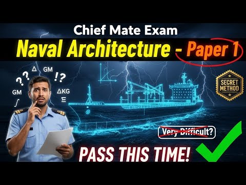 How to clear Naval Architecture paper 1/Chief Mate phase 1 //MMD Exam 
