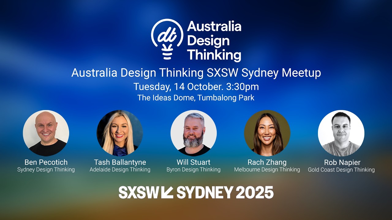 SydDT #120: Australia Design Thinking SXSW Sydney Meetup