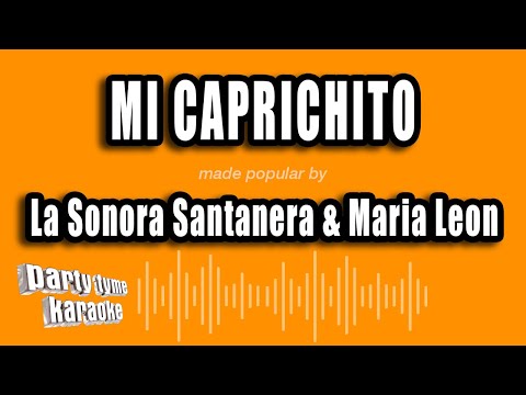 La Sonora Santanera & Maria Leon - Mi Caprichito (Versión Karaoke)