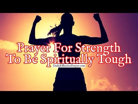Prayer For Strength To Be Spiritually Tough | Spiritual Strength Prayers Video