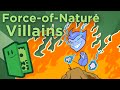 Force-of-Nature Villains - Giving a Face to Pure ...