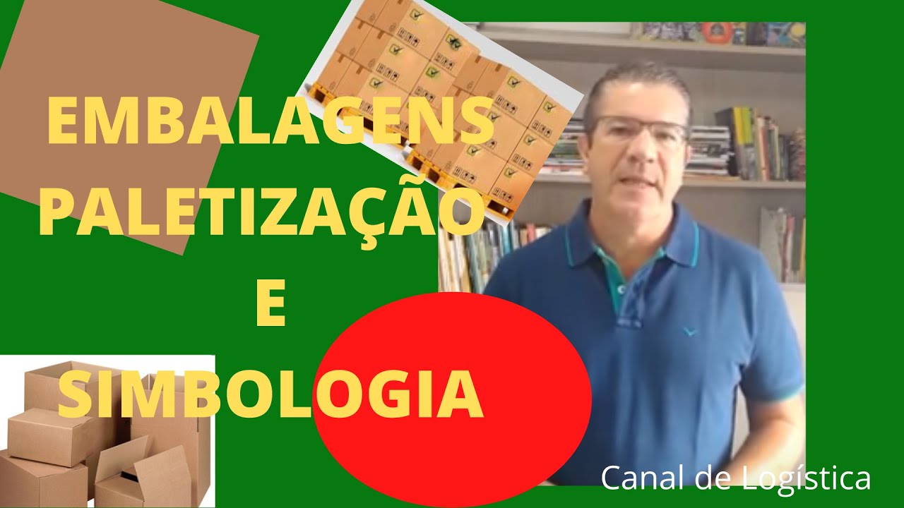 Embalagens, Paletização e Simbologia de Mercadorias e Produtos na Logística