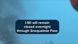 I-90 will remain closed overnight over Snoqualmie Pass