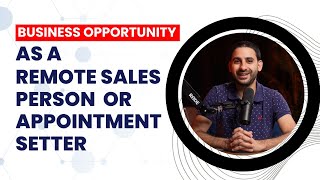 Business Opportunity as Remote Sales Person or Appointment Setter (is it legit?)