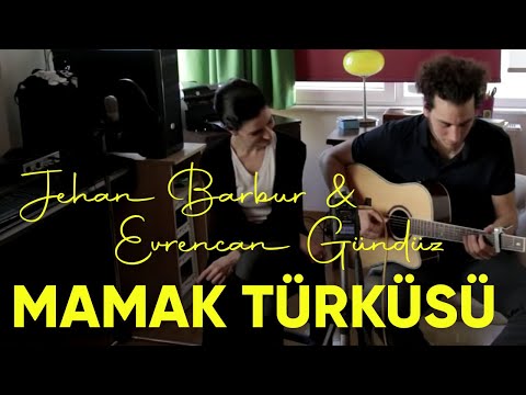 Jehan Barbur & Evrencan Gündüz - Mamak Türküsü