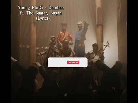 Young Mo’G - Dembee ft. The Baatar, Bugan (#lyrics )