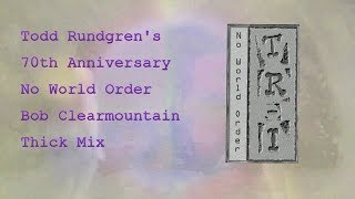 Todd Rundgren - No World Order - Bob Clearmountain Thick Mix
