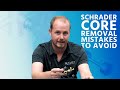 Schrader Core Removal Mistakes to Avoid