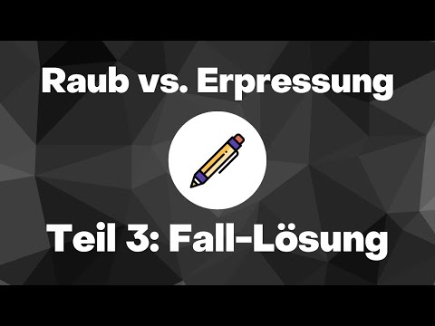 Abgrenzung Raub - räuberische Erpressung - Teil 3