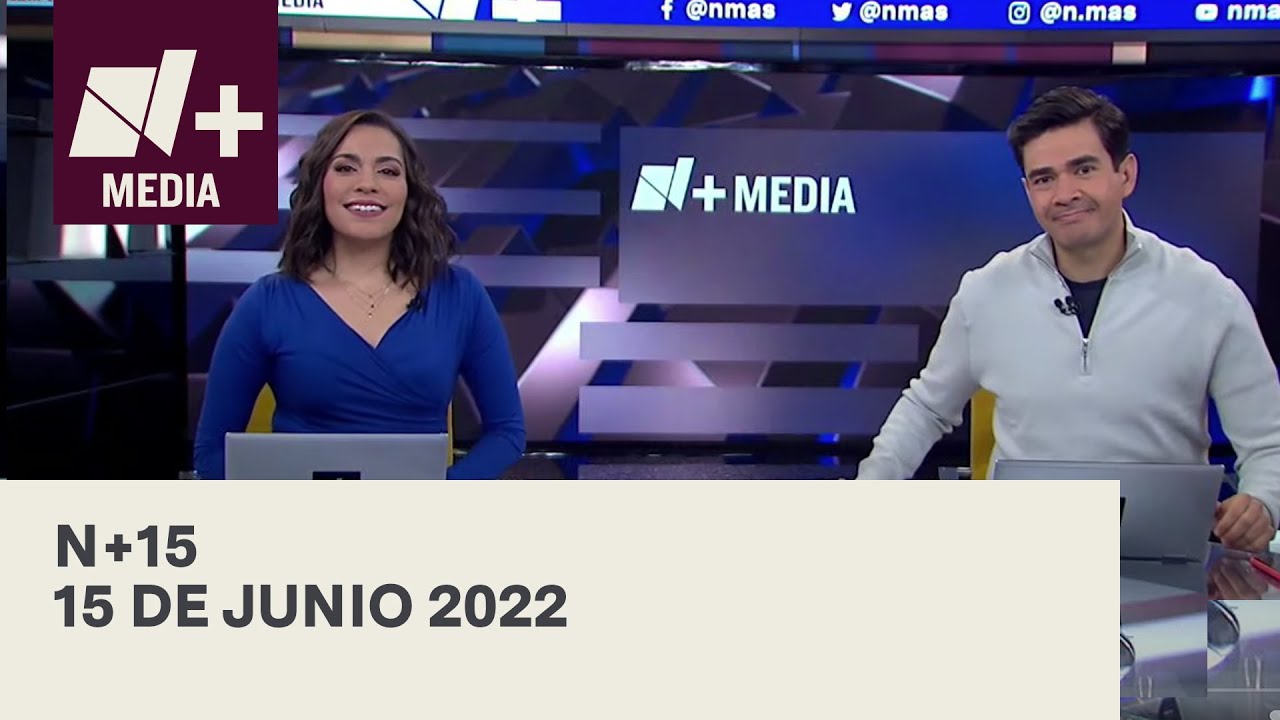 N+15 - Programa Completo: 15 de junio 2022