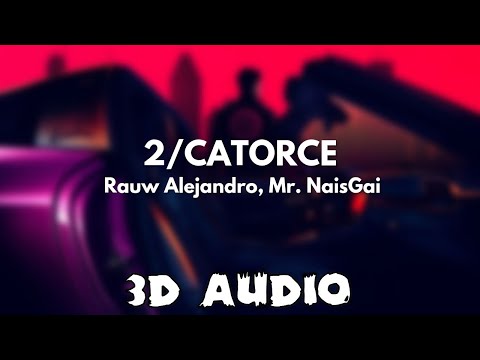 Rauw Alejandro, Mr. Naisgai - 2/Catorce [3D AUDIO]