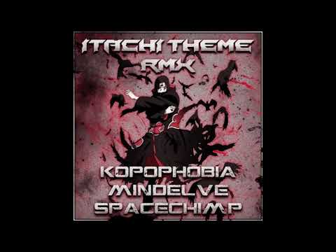 Itachi Theme KopophobiA & MinDelve & SpaceChimp RMX   288bpm