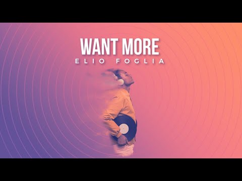 Elio Foglia - Want More