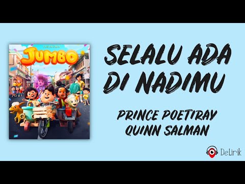 Selalu Ada di Nadimu (OST JUMBO) - Prince Poetiray, Quinn Salman (Lirik Lagu) ~ Sedikit demi sedikit