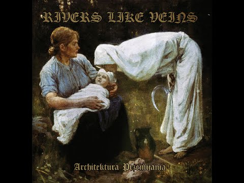 Rivers Like Veins - Architektura Przemijania   (new album 2023 full streaming)