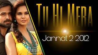 Tu Hi Mera (Jannat 2 2012) with Lyrics - YouTube