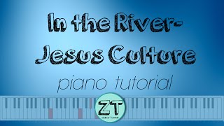 In the River Jesus Culture Piano Tutorial