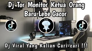Download lagu DJ TOR MONITOR KETUA ANGGOTA MAU LAPOR KETUA ( ORANG BARU LEBE GACOR ) 🎶 | DJ VIRAL TIKTOK TERBARU‼️ mp3