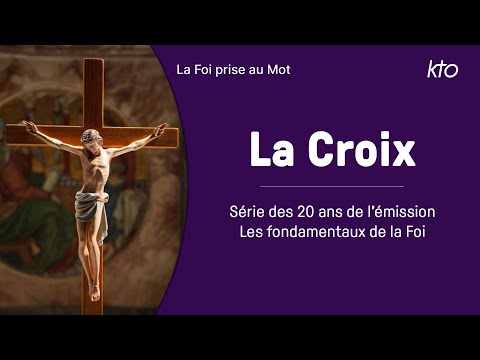 La Croix. Les fondamentaux de la Foi. 1
