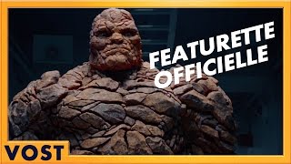 Les 4 Fantastiques - Featurette La Chose [Officielle] VOST HD
