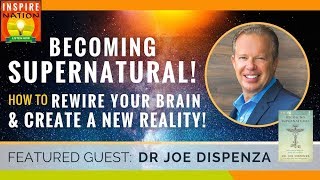🌟DR JOE DISPENZA: Becoming Supernatural - Rewire Your Brain & Change Your Reality! Law of Attraction