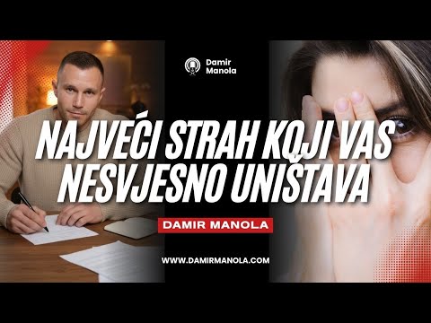 Najveći strah koji vas nesvjesno uništava