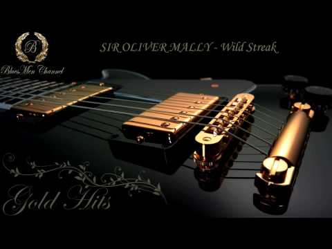 SIR OLIVER MALLY - Wild Streak - (BluesMen Channel) - BLUES