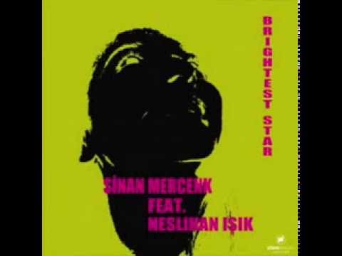 Sinan Mercenk Feat. Neslihan Işık - Brightest Star (lounge mix)