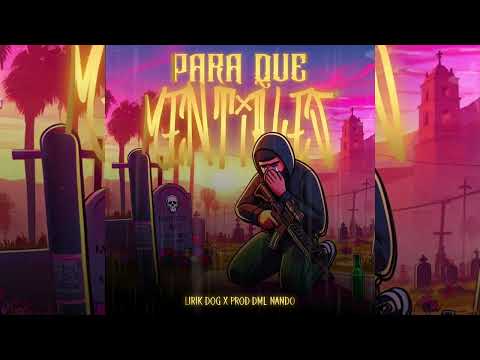 PARA QUE MENTIRLES - LIRIK DOG (AUDIO OFICIAL) | “LA MISIÓN V9”
