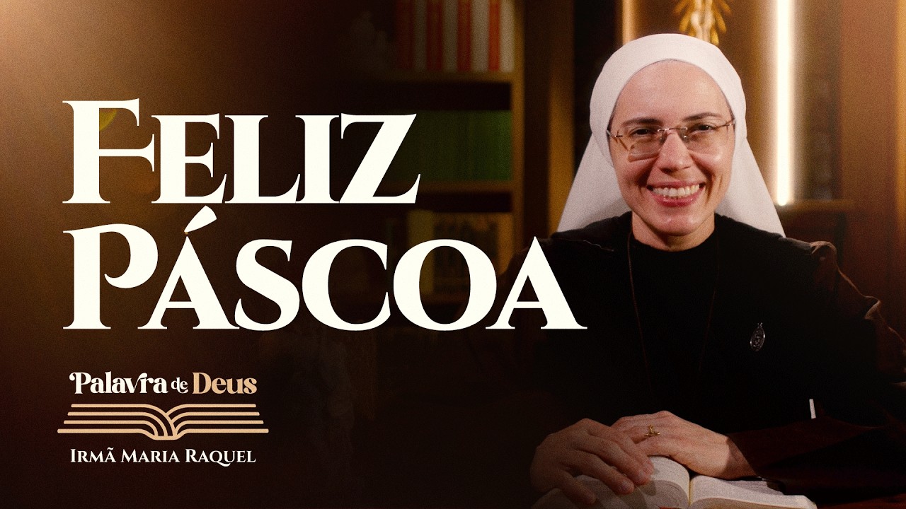 Feliz Páscoa (Jo 20,1-9) Palavra de Deus | Irmã Maria Raquel 05/04