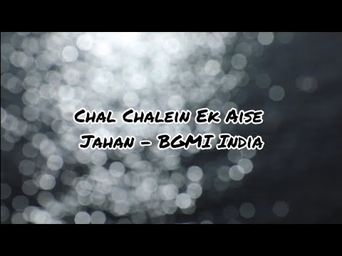 Chal Chalein Ek Aise Jahan Mein - BGMI India New Hindi Song